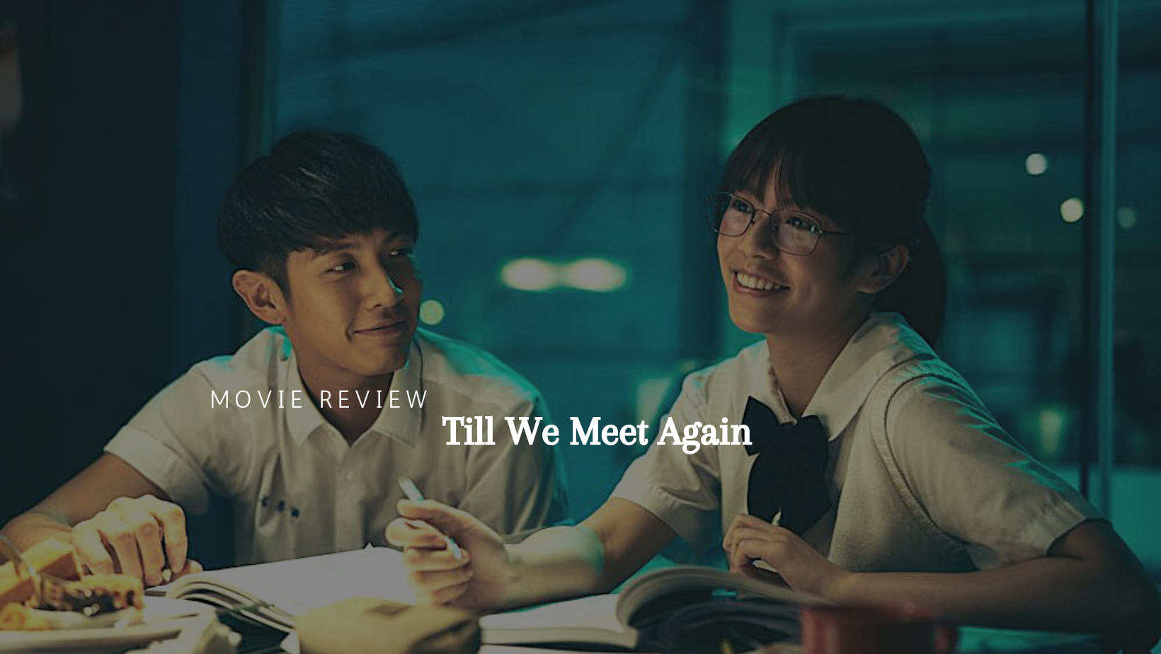Movie Review: Till We Meet Again (月老)
