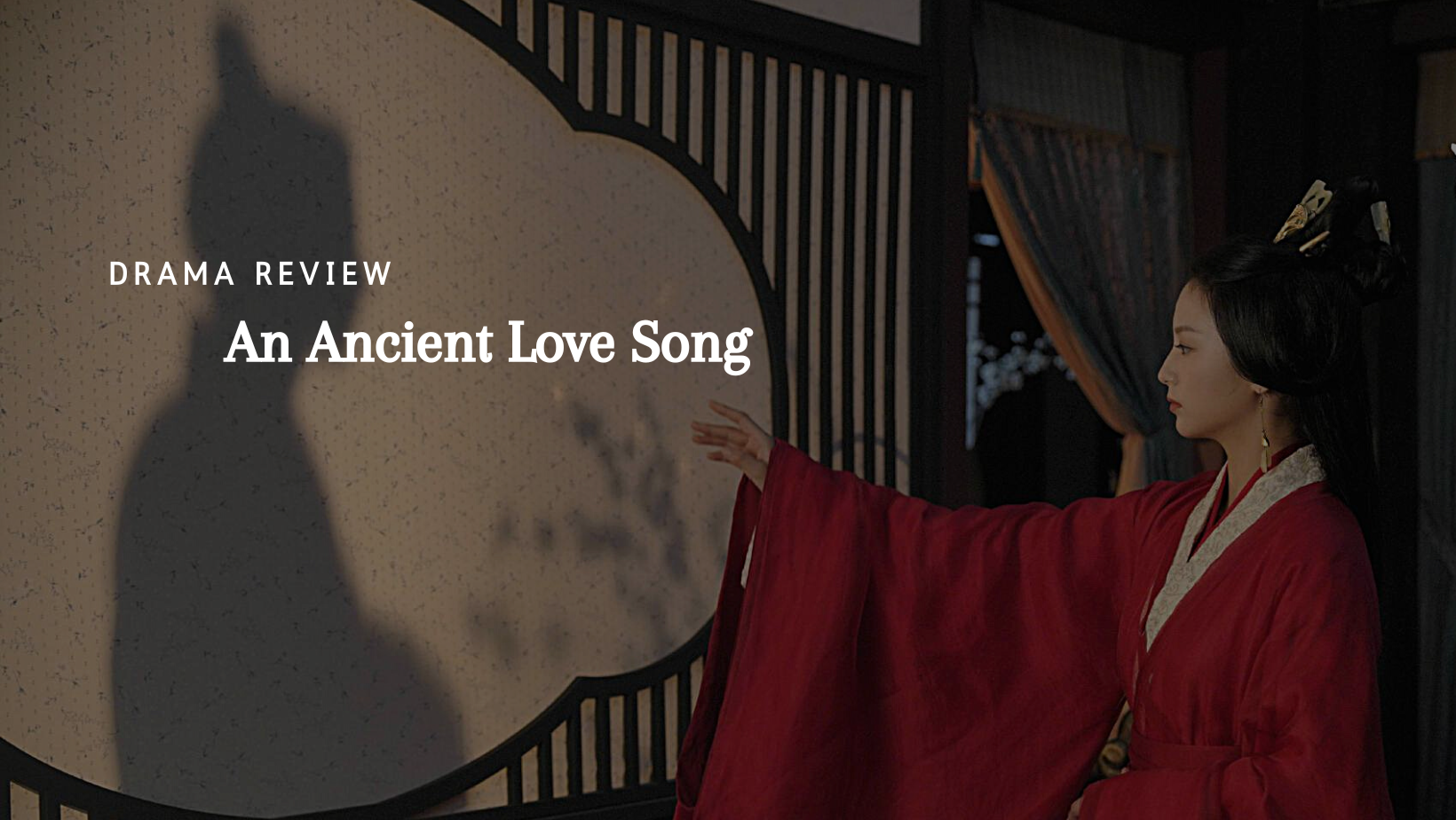 Drama Review An Ancient Love Song » mintyrecaps